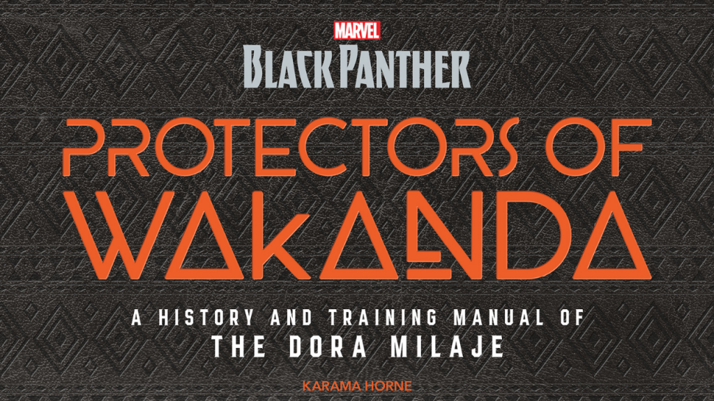 Protectors of Wakanda: A History and Training Manual For The Dora Milaje 4 Protectors of Wakanda: A History and Training Manual For The Dora Milaje 2
