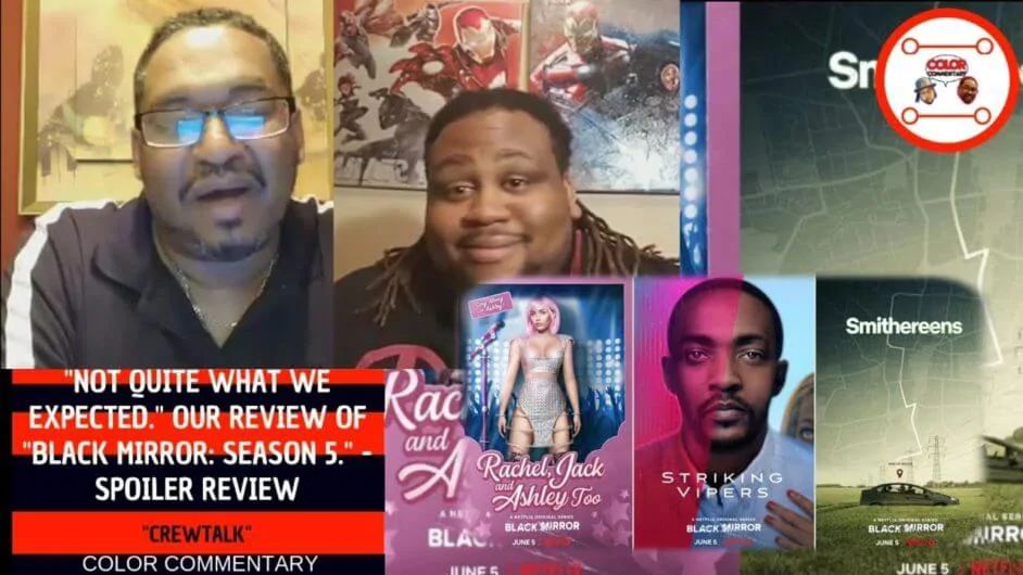 Color Commentary: Black Mirror Season 5 Review 1 Not Quite What We Expected Our review of Black Mirror Season 5 Spoiler Review