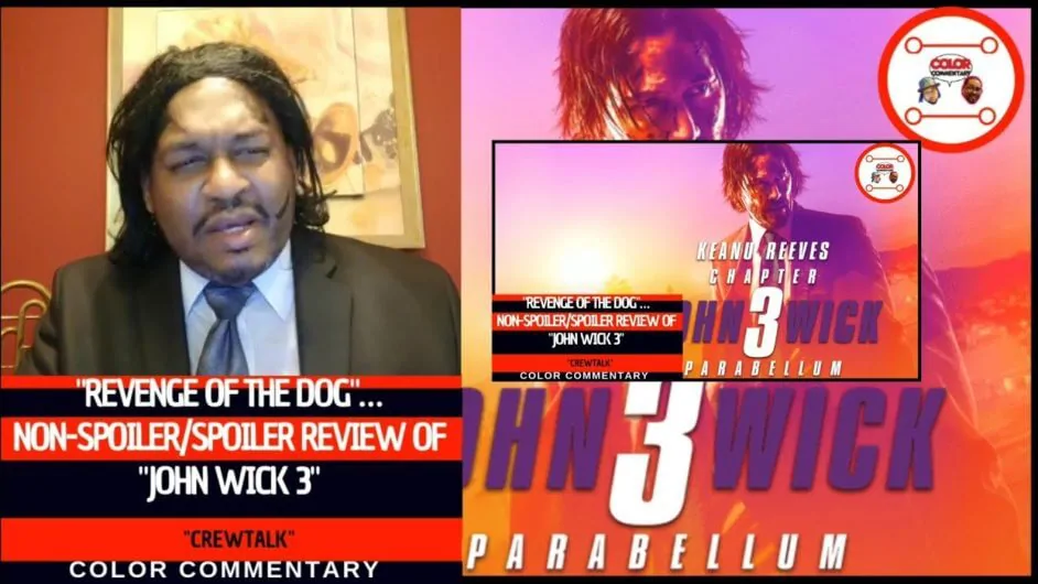 Color Commentary: John Wick 3 Parabellum Review 1 Revenge of the DogNon SpoilerSpoiler Review of John Wick 3