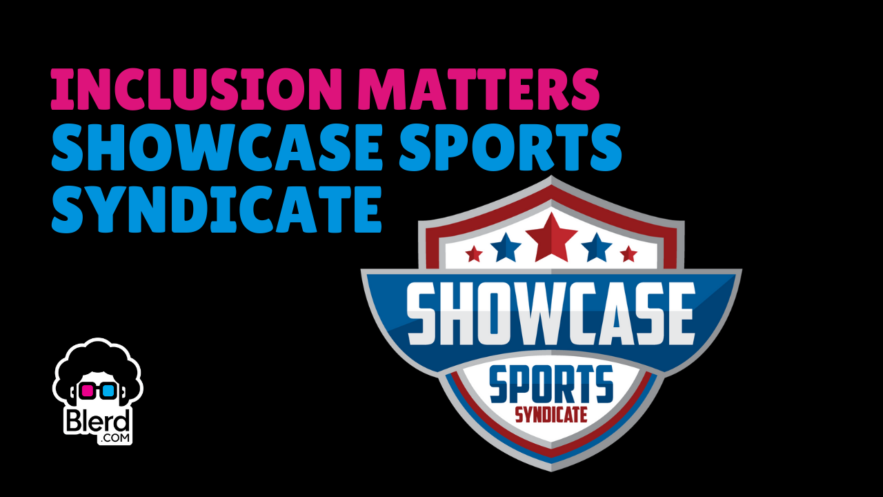 Showcase Sports Syndicate: The All Inclusive Sports League 1 INCLUSION MATTERS SHOWCASE SPORTS SYNDICATE