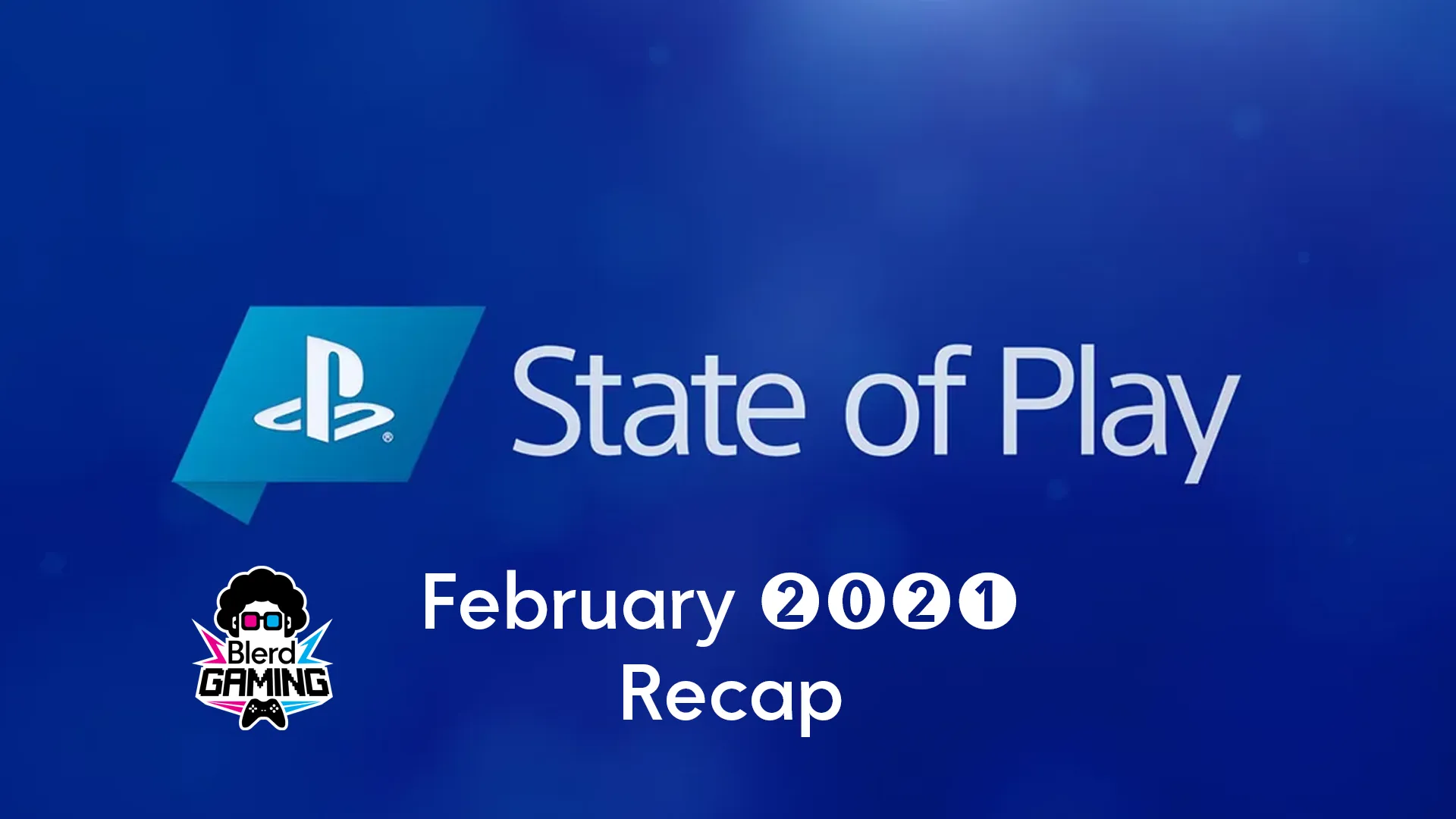PlayStation State Of Play February 2021 Recap