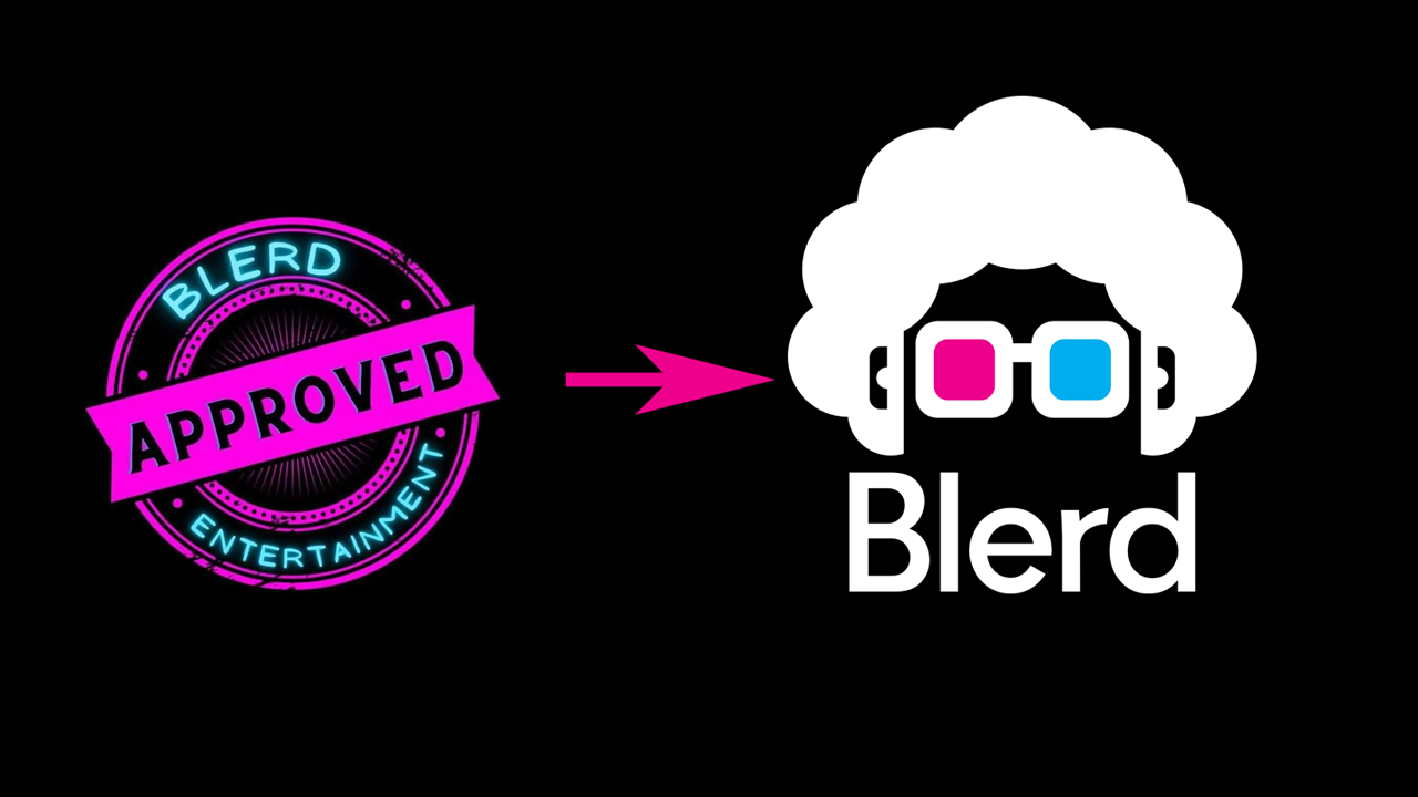 Blerd, LLC Announces the Team Addition of Blerd Approved Entertainment 1 Blerd LLC Announces the Team Addition of Blerd Approved Entertainment