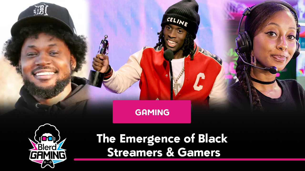 The Emergence of Black Streamers and Gamers